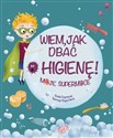 Wiem, jak dbać o higienę! Moje supermoce - Basia Szymanek, Magda Piesta (ilustr.)