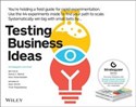 Testing Business Ideas A Field Guide for Rapid Experimentation