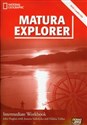 Matura Explorer Intermediate Workbook + 2 CD Matura 2012 Zakres podstawowy i rozszerzony Szkoła ponadgimnazjalna