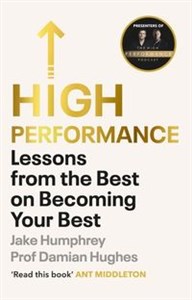 High Performance 
    Lessons from the Best on Becoming Your Best