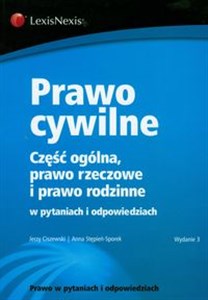 Prawo cywilne Część ogólna, prawo rzeczowe i prawo rodzinne w pytaniach i odpowiedziach