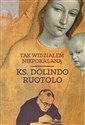 Tak widziałem Niepokalaną - Dolindo Ruotolo