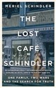 The Lost Café Schindler One Family, Two Wars and the Search for Truth - Meriel Schindler