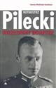 Rotmistrz Witold Pilecki. Niezłomny bohater 