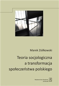 Teoria socjologiczna a transformacja społeczeństwa polskiego - Księgarnia Niemcy (DE)