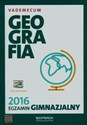 Egzamin gimnazjalny 2016 Geografia Vademecum Gimnazjum