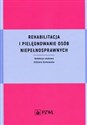 Rehabilitacja i pielęgnowanie osób niepełnosprawnych