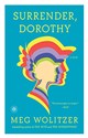 Surrender, Dorothy: A Novel  - Meg Wolitzer