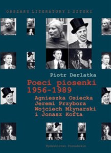 Poeci piosenki 1956-1989 Agnieszka Osiecka, Jeremi Przybora, Wojciech Młynarski i Jonasz Kofta