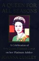 A Queen for All Seasons A Celebration of Queen Elizabeth II on Her Platinum Jubilee - Joanna Lumley