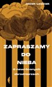 Zapraszamy do nieba O nawróconych zbrodniarzach - Jacek Leociak