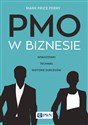 PMO w biznesie Wskazówki, techniki, historie sukcesów