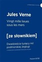 Vingt mille lieues sous les mers Dwadzieścia tysięcy mil podmorskiej żeglugi z podręcznym słownikiem - Jules Verne