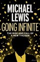 Going Infinite The Rise and Fall of a New Tycoon - Michael Lewis