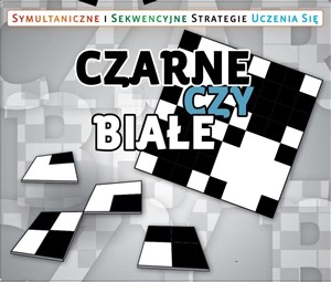 Czarne czy białe Symultaniczne i sekwencyjne strategie uczenia się - Księgarnia Niemcy (DE)