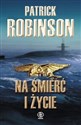 Na śmierć i życie - Patrick Robinson