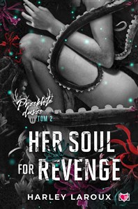 Her Soul for Revenge. Przeklęte dusze. Tom 2 - Księgarnia UK