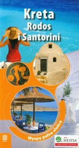 Kreta, Rodos i Santorini Wyspy pełne słońca