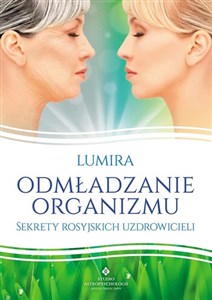 Odmładzanie organizmu Sekrety rosyjskich uzdrowicieli - Księgarnia Niemcy (DE)