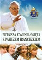 Pierwsza Komunia Święta z Papieżem Franciszkiem - Piotr Słabek (red.)