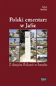 Polski cmentarz w Jafie Z dziejów Polonii w Izraelu - Artur Patek