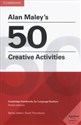 Alan Maley`s 50 Creative Activities - Alan Maley
