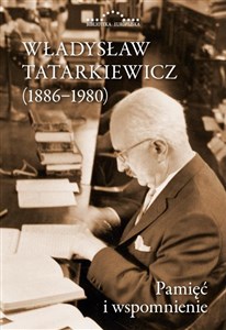 Władysław Tatarkiewicz (1886-1980) Pamięć i wspomnienie - Księgarnia Niemcy (DE)