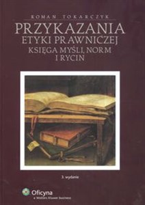 Przykazania etyki prawniczej Księga myśli, norm i rycin