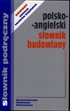 Polsko-angielski słownik budowlany 