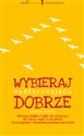 Wybieraj wystarczająco dobrze