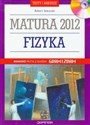 Fizyka Matura 2012 Testy i arkusze + CD Testy i arkusze dla maturzysty. Poziom podstawowy i rozszerzony.