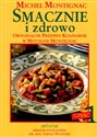 Smacznie i zdrowo część 1 Oryginalne przepisy kulinarne w metodzie Montignac