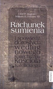 Rachunek sumienia i spowiedź dorosłych według nowego Katechizmu Kościoła Katolickiego 