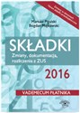 Składki 2016 Zmiany, dokumentacja, rozliczenia z ZUS - Bogdan Majkowski, Mariusz Pigulski, Jarosława Warszawska