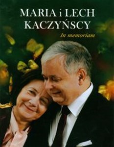 Maria i Lech Kaczyńscy In memoriam - Księgarnia UK