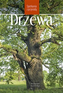 Drzewa Spotkania z przyrodą - Księgarnia UK