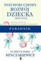 Psychoruchowy rozwój dziecka Diagnoza. Propozycje wsparcia i pomocy rodzinie - Elżbieta Maria Minczakiewicz