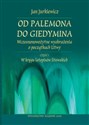 Od Palemona do Giedymina Wczesnonowożytne wyobrażenia o początkach Litwy. Część 1 W kręgu latopisów litewskich.