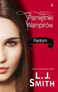 Pamiętniki wampirów Księga 5 Fantom - Księgarnia UK