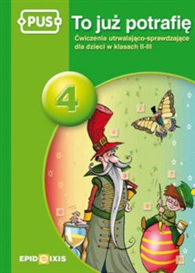 PUS To już potrafię 4 Ćwiczenia utrwalająco sprawdzające dla dzieci w klasach 2-3 - Księgarnia UK