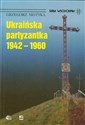 Ukraińska partyzantka 1942-1960 - Grzegorz Motyka