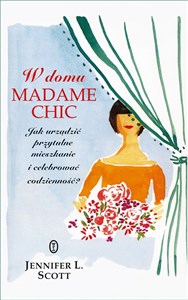 W domu Madame Chic Jak urządzić przytulne mieszkanie i celebrować codzienność? - Księgarnia Niemcy (DE)