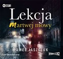 [Audiobook] Lekcja martwej mowy - Paweł Jaszczuk