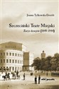 Szczeciński Teatr Miejski Zarys dziejów (1849-1944)