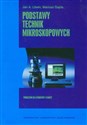 Podstawy technik mikroskopowych Podręcznik dla studentów i lekarzy - Jan A. Litwin, Mariusz Gajda