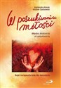 W poszukiwaniu miłości między bliskością a samotnością bajki terapeutyczne dla dorosłych - Agnieszka Kozak, Wojciech Gackowski