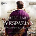 [Audiobook] Wespazjan Tom 3 Fałszywy bóg Rzymu - Robert Fabbri