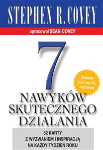 7 nawyków skutecznego działania 52 karty z wyzwaniem i inspiracją na każdy tydzień roku. Na 30 rocznicę wydania książki