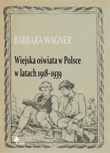 Wiejska oświata w Polsce w latach 1918-1939 - Księgarnia UK