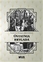 Ostatnia brygada  - Tadeusz Dołęga-Mostowicz